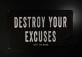 Destroy Your Excuses - We Defy The Norm