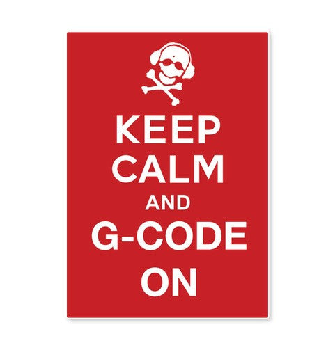 “Keep calm and G-Code on” Decal